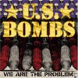 U.S. BOMBS - WE ARE THE PROBLEM For Cheap